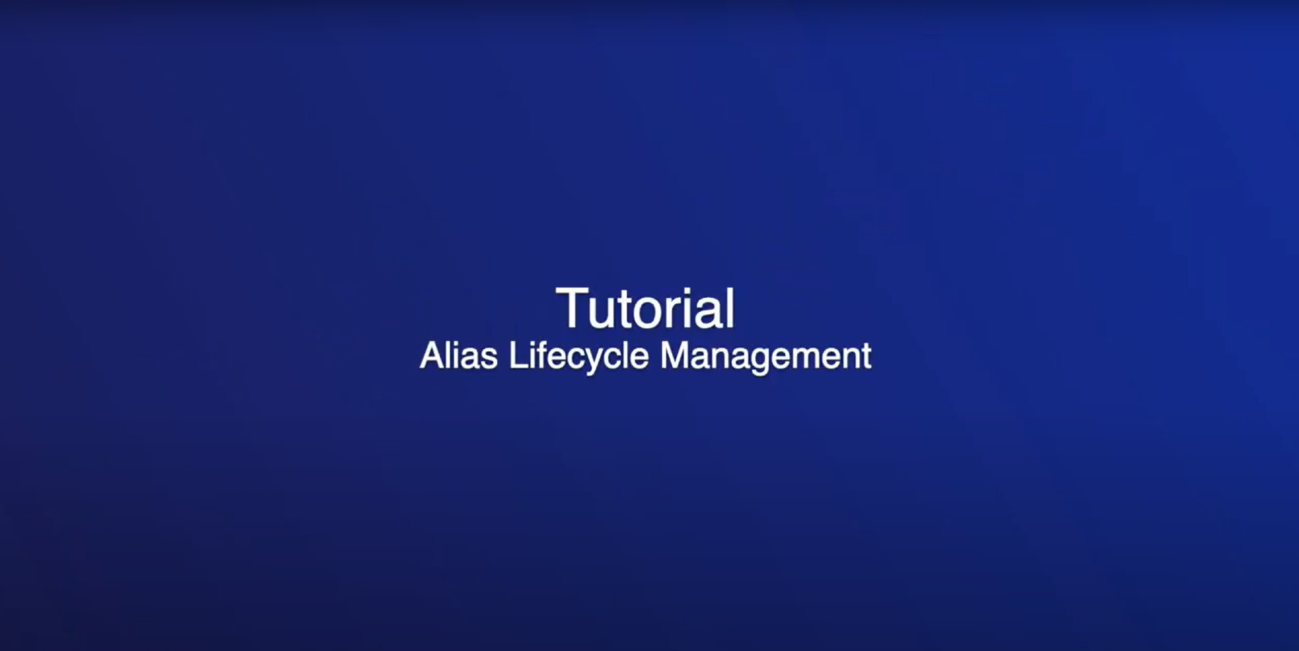 Alias Lifecycle Management Tutorial Video