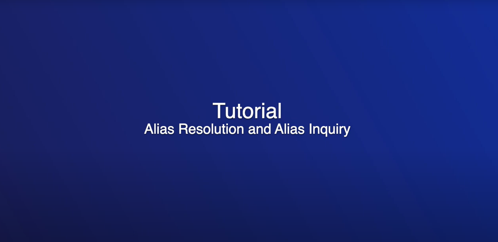 Alias Resolution and Alias Inquiry Tutorial Video